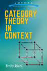Category Theory in Context (Aurora: Dover Modern Math Originals) By Emily Riehl Cover Image