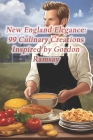 New England Elegance: 99 Culinary Creations Inspired by Gordon Ramsay By Savory Street Food Hideaway Spot Cover Image
