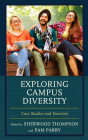 Exploring Campus Diversity: Case Studies and Exercises By Sherwood Thompson (Editor), Pam Parry (Editor) Cover Image