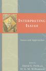Interpreting Isaiah: Issues and Approaches By David G. Firth (Editor), H. G. M. Williamson (Editor) Cover Image