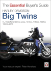 Harley-Davidson Big Twins:  FL, FX/Softail and Dyna series. 1340cc, 1450cc, 1584cc 1984-2010 (The Essential Buyer's Guide) By Peter Henshaw Cover Image