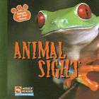 Animal Sight (Animals and Their Senses) Cover Image