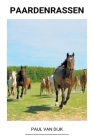 Paardenrassen By Paul Van Dijk Cover Image