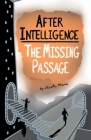 After Intelligence: The Missing Passage By Nicole Marie, Dylan Charles (Cover Design by) Cover Image
