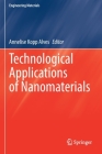Technological Applications of Nanomaterials (Engineering Materials) Cover Image