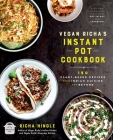 Vegan Richa's Instant Pot™ Cookbook: 150 Plant-based Recipes from Indian Cuisine and Beyond Cover Image