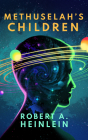 Methuselah's Children By Robert A. Heinlein, MacLeod Andrews (Read by) Cover Image