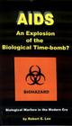 AIDS: An Explosion of the Biological Time-Bomb By Robert E. Lee, Alan Cantwell (Introduction by) Cover Image