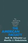 The American Faculty: The Restructuring of Academic Work and Careers By Jack H. Schuster, Martin J. Finkelstein Cover Image