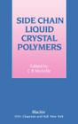 Side Chain Liquid Crystal Polymers By C. B. McArdle Cover Image