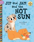 Jip and Jam and the Hot Sun By Elizabeth Scully, Laura Gomez (Illustrator) Cover Image