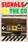Signals on the Go: A Look at Public Transportation Cover Image
