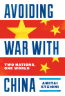 Avoiding War with China: Two Nations, One World By Amitai Etzioni Cover Image