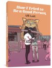 How I Tried to Be a Good Person By Ulli Lust Cover Image