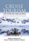 Cruise Tourism in Polar Regions: Promoting Environmental and Social Sustainability? By Michael Luck (Editor), Patrick T. Maher (Editor), Emma J. Stewart (Editor) Cover Image