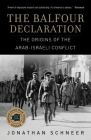 The Balfour Declaration: The Origins of the Arab-Israeli Conflict Cover Image
