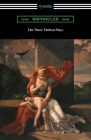 The Three Theban Plays: Antigone, Oedipus the King, and Oedipus at Colonus By Sophocles, Francis Storr (Translator), Richard Claverhouse Jebb (Introduction by) Cover Image