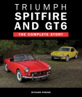 Triumph Spitfire and GT6: The Complete Story By Richard Dredge Cover Image