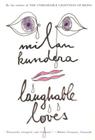 Laughable Loves By Milan Kundera Cover Image