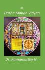 Dasha Mahaa Vidyaa: Ten Cosmic Forms of the Divine Mother By Ramamurthy Natarajan Cover Image