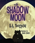The Shadow Moon By S. a. Bergquist, Jamie Carrier (Illustrator) Cover Image