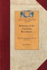 Memoirs of the American Revolution V1: From Its Commencement to the Year 1776, Inclusive, as Relating to the State of South-Carolina, and Occasionally (Papers of George Washington: Revolutionary War) By John Drayton Cover Image
