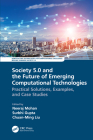Society 5.0 and the Future of Emerging Computational Technologies: Practical Solutions, Examples, and Case Studies By Neeraj Mohan (Editor), Surbhi Gupta (Editor), Chuan-Ming Liu (Editor) Cover Image