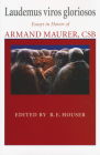 Laudemus viros gloriosos: Essays in Honor of Armand Maurer, CSB (Thomistic Studies) By R. E. Houser (Editor) Cover Image