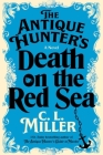 The Antique Hunter's Death on the Red Sea: A Novel (Antique Hunter's Series #2) By C.L. Miller Cover Image