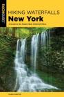 Hiking Waterfalls New York: A Guide to the State's Best Waterfall Hikes By Randi Minetor Cover Image