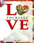 Love Yourself: 20 Deliciously Simple Vegan Recipes for Under $20 Cover Image