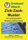 Dreiband Billard - Zick-Zack-Muster: Von Professionellen Meisterschaftsturnieren By Allan P. Sand Cover Image