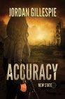 Accuracy (New State #1) By Jordan Gillespie Cover Image