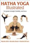Hatha Yoga Illustrated By Martin Kirk, Brooke Boon, Daniel DiTuro Cover Image
