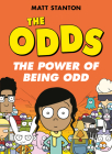 The Odds: The Power of Being Odd By Matt Stanton, Matt Stanton (Illustrator) Cover Image