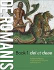 de Romanis Book 1: Dei Et Deae By Katharine Radice, Angela Cheetham, Sonya Kirk Cover Image