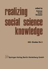 Realizing Social Science Knowledge: The Political Realization of Social Science Knowledge and Research: Toward New Scenarios By Xy Holzner (Editor), Xy Knorr (Editor), Xy Strasser (Editor) Cover Image