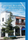 Historic Buildings of Downtown Carmel-By-The-Sea By Alissandra Dramov Cover Image