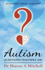Autism Questions Teachers Ask Cover Image