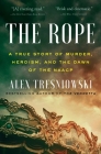 The Rope: A True Story of Murder, Heroism, and the Dawn of the NAACP By Alex Tresniowski Cover Image