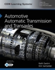 Automotive Automatic Transmission and Transaxles: CDX Master Automotive Technician Series By Keith Santini, Kirk Vangelder Cover Image