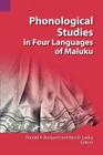 Phonological Studies in Four Languages of Maluku (Summer Institute of Linguistics and the University of Texas #108) Cover Image