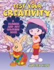 Test Your Creativity (A Fashion and Art coloring book) By Jupiter Kids Cover Image