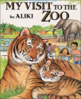 My Visit to the Zoo (Trophy Picture Books (Pb)) By Aliki (Illustrator), Aliki Cover Image