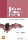 Bats and Human Health: Ebola, Sars, Rabies and Beyond By Lisa A. Beltz Cover Image