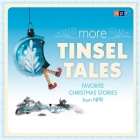 More Tinsel Tales Lib/E: Favorite Christmas Stories from NPR By Npr, Npr (Producer), David Greene (Read by) Cover Image