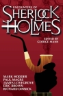 Encounters of Sherlock Holmes By George Mann (Editor) Cover Image
