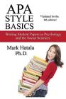 APA Style Basics: Writing Student Papers in Psychology and the Social Sciences By Mark Hatala Cover Image