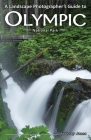 A Landscape Photographer's Guide to Olympic National Park By Anthony Jones Cover Image