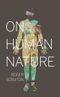 On Human Nature By Roger Scruton Cover Image